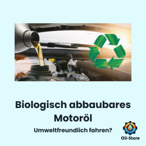 Wie gut ist biologisch abbaubares Motoröl wirklich? Erfahren Sie alles über Vorteile, Einsatzbereiche, Tests und ökologische Alternativen.