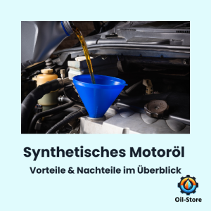 Was bringt synthetisches Motoröl? Erfahren Sie Vorteile & Nachteile, Einsatzbereiche und Kaufempfehlungen. Jetzt informieren!